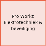 Pro Workz Elektrotechniek & beveiliging